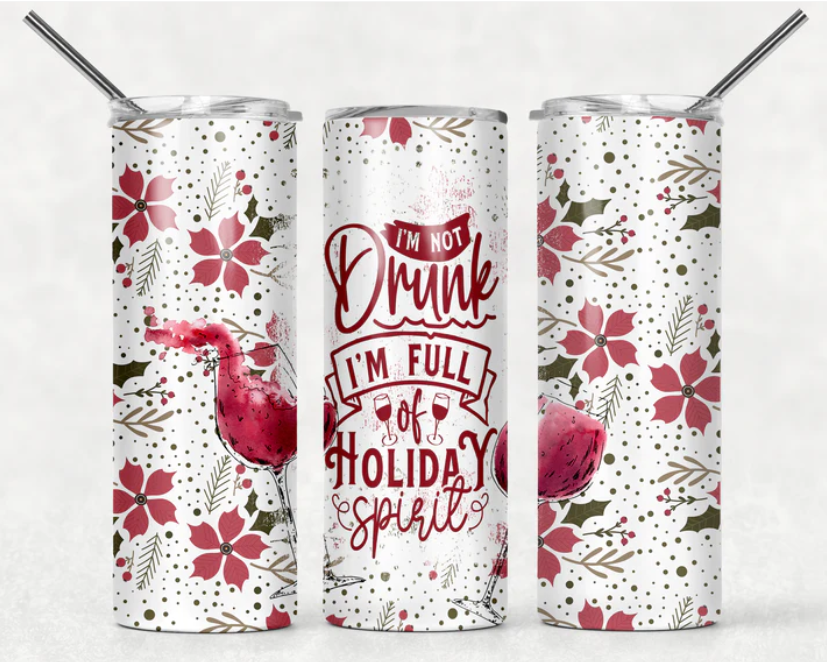 I'm not drunk, I'm full of holiday spirit Tumbler